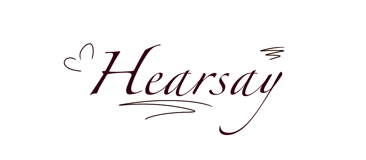 cursive font, dark red coloured, which says “hearsay”